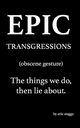 Epic Transgressions, Staggs Eric
