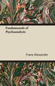 Fundamentals of Psychoanalysis, Alexander Franz