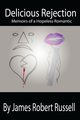 Delicious Rejection, Russell James Robert