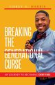 Breaking the Generational Curse, Harris Corey A