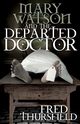 Mary Watson And The Departed Doctor, Thursfield Fred