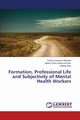 Formation, Professional Life and Subjectivity of Mental Health Workers, Muylaert Camila Junqueira