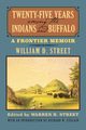 Twenty-Five Years Among the Indians and Buffalo, Street William D.