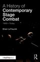 A History of Contemporary Stage Combat, LeTraunik Brian