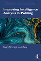 Improving Intelligence Analysis in Policing, Kirby Stuart