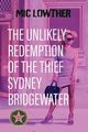The Unlikely Redemption of the Thief Sydney Bridgewater, Lowther Mic