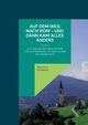Auf dem Weg nach Rom - und dann kam alles anders, Birkmann Marianne