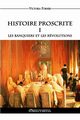 Histoire Proscrite I - Les banquiers et les rvolutions, Forner Victoria