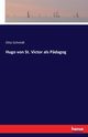 Hugo von St. Victor als Pdagog, Schmidt Otto