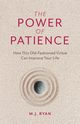 The Power of Patience, Ryan M.J.