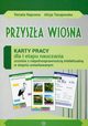 Przysza wiosna Karty pracy dla I etapu nauczania uczniw z niepenosprawnoci intelektualn w stopniu umiarkowanym, Naprawa Renata, Tanajewska Alicja