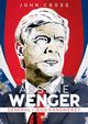 Arsene Wenger Genera i jego Kanonierzy, Cross John
