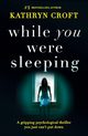 While You Were Sleeping, Croft Kathryn
