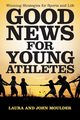 Good News for Young Athletes, Laura; John Moulder