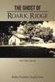 The Ghost of Roark Ridge, Stephenson Rufus Franklin
