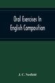 Oral Exercises In English Composition, C. Nesfield J.