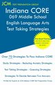 Indiana CORE 069 Middle School English Language Arts - Test Taking Strategies, Test Preparation Group JCM-Indiana CORE