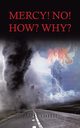 Mercy! NO! - How? Why?, James Smith