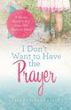 I Don't Want to Have the Prayer, Averitt Karen Kuhlmann
