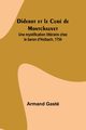 Diderot et le Cur de Montchauvet; Une mystification littraire chez le baron d'Holbach, 1754, Gast Armand