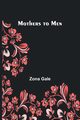 Mothers to Men, Gale Zona