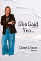 She Said Yes..., Dixon Cheri