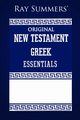 Ray Summers' Original New Testament Greek Essentials, Summers Ray