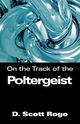 On the Track of the Poltergeist, Rogo D. Scott
