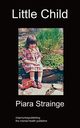 Little Child, Strainge Piara