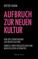 Aufbruch zur neuen Kultur, Duhm Dieter