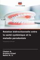 Relation bidirectionnelle entre la sant systmique et la maladie parodontale, A. CHETAN