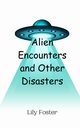 Alien Encounters and Other Disasters, Foster Lily