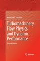 Turbomachinery Flow Physics and Dynamic Performance, Schobeiri Meinhard T.