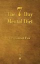 The Seven Day Mental Diet, Fox Emmet