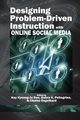 Designing Problem-Driven Instruction with Online Social Media, 