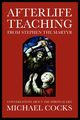 Afterlife Teaching from Stephen the Martyr, Cocks Michael