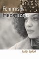 FEMINISM IN THE HEARTLAND, EZEKIEL JUDITH