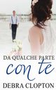 Da qualche parte con te, Clopton Debra