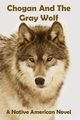 Chogan And The Gray Wolf, Buege Larry