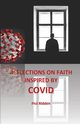 REFLECTIONS ON FAITH INSPIRED BY COVID, Ridden Phil