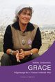 Grace. Pilgrimage for a Future without War, Lichtenfels Sabine