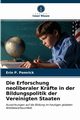 Die Erforschung neoliberaler Krfte in der Bildungspolitik der Vereinigten Staaten, Pemrick Erin P.