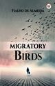 Migratory Birds, Almeida Fialho de