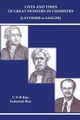 Lives and Times of Great Pioneers in Chemistry, Rao C N R