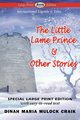 The Little Lame Prince & Other Stories (Large Print Edition), Craik Dinah Maria Mulock