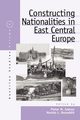 Constructing Nationalities in East Central Europe, 