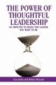 The Power of Thoughtful Leadership, Kohn Lisa