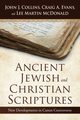 Ancient Jewish and Christian Scriptures, Collins John J.