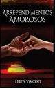 Arrependimentos Amorosos (Portuguese Edition), Vincent Leroy