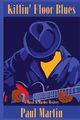 Killin' Floor Blues, Martin Paul